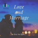 LOVE AND MARRIAGE