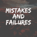 Mistakes and Failures