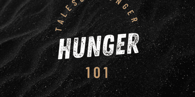 HUNGER 101