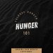 HUNGER 101