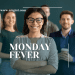 MONDAY FEVER