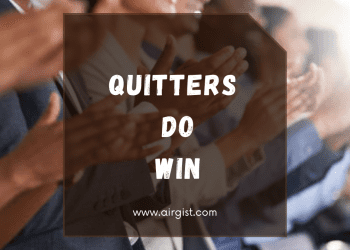 QUITTERS DO WIN!